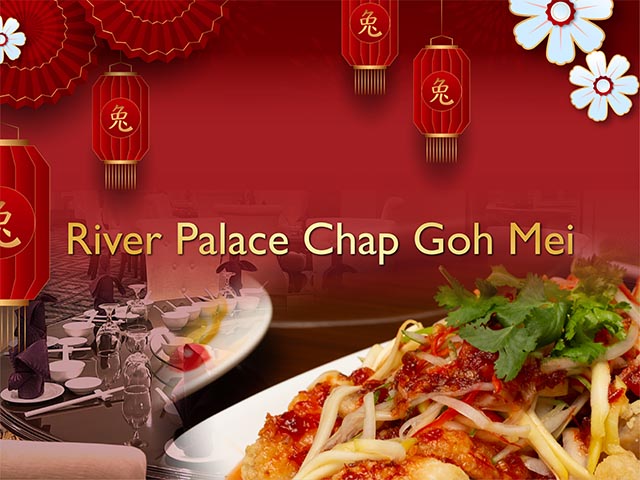 [X3 REWARD POINTS!] River Palace Chap Goh Mei