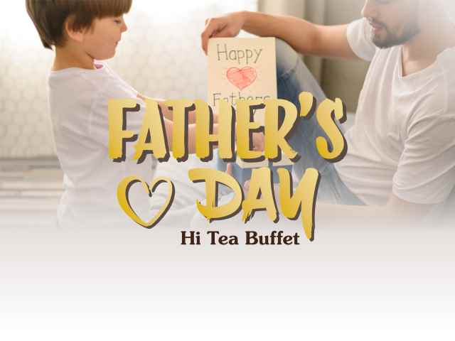 [X3 REWARD POINTS!] FATHER’S DAY HI TEA BUFFET