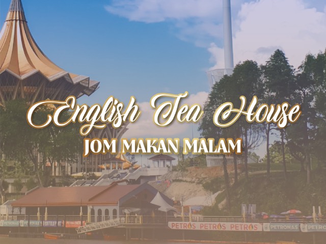 [X2 REWARD POINTS!] JOM MAKAN MALAM AT ENGLISH TEA HOUSE BY GRAND MARGHERITA HOTEL