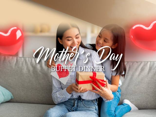 [X2 REWARD POINTS!] MOTHER’S DAY BUFFET DINNER