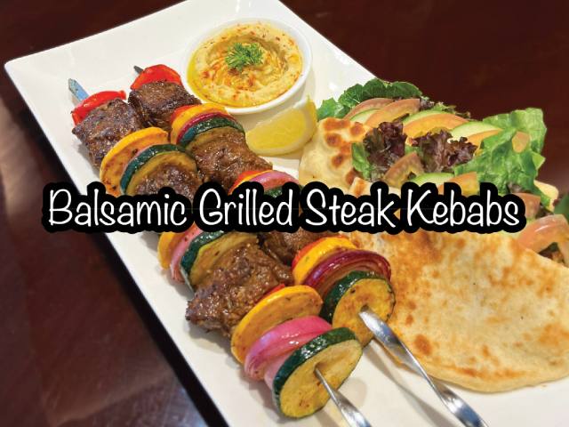 [X3 REWARD POINTS!] BALSAMIC GRILLED STEAK KEBABS