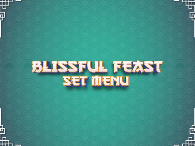 [X3 REWARD POINTS!] BLISSFUL FEAST SET MENU