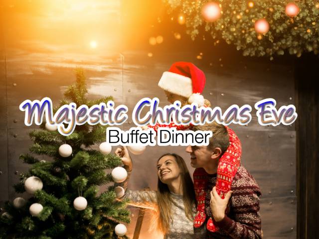 [X3 REWARD POINTS!] MAJESTIC CHRISTMAS EVE BUFFET DINNER