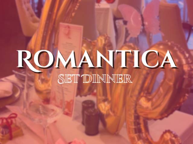 [X1 REWARD POINTS!] ROMANTICA SET DINNER