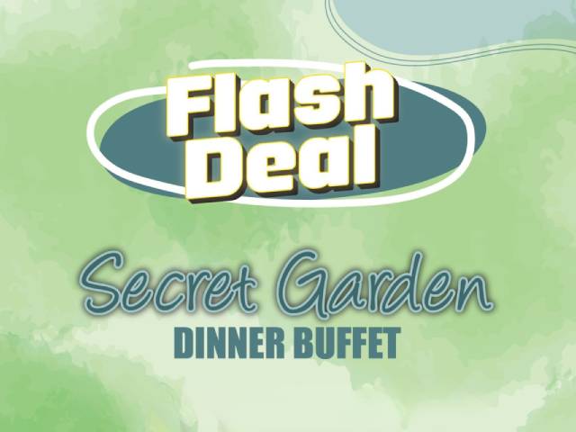 [X1 REWARD POINTS!] SECRET GARDEN DINNER BUFFET