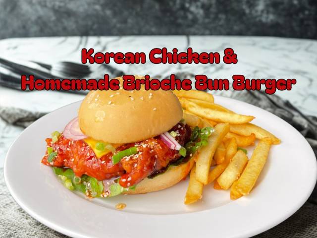 [X1 REWARD POINTS!] KOREAN CHICKEN AND HOMEMADE BRIOCHE BUN BURGER