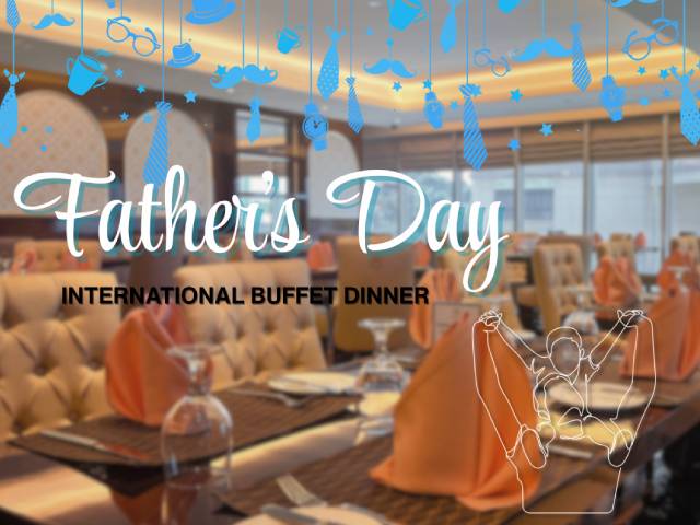 [LIMITED 20% OFF + X1 REWARD POINTS!] FATHER’S DAY EVE INTERNATIONAL BUFFET DINNER