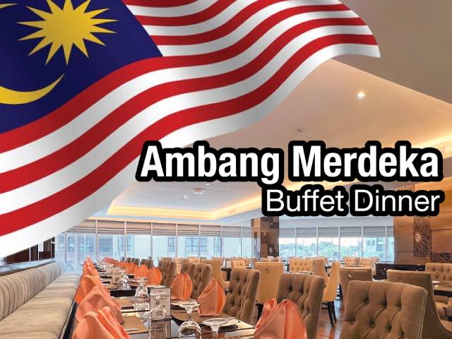 [20% OFF + X1 REWARD POINTS!] AMBANG MERDEKA BUFFET DINNER