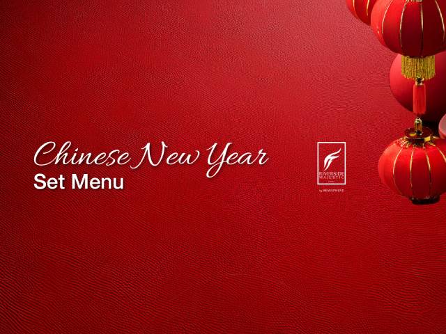 [1X REWARD POINTS!] CHINESE NEW YEAR SET MENU @RIVER PALACE RESTAURANT