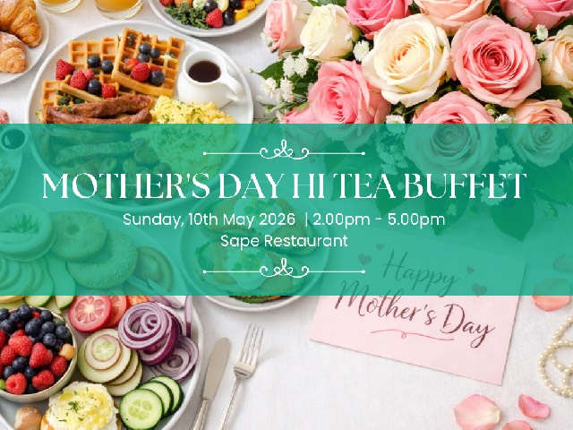 [20% OFF + X1 REWARD POINTS!] MOTHER’S DAY HI TEA BUFFET @ SAPE RESTAURANT
