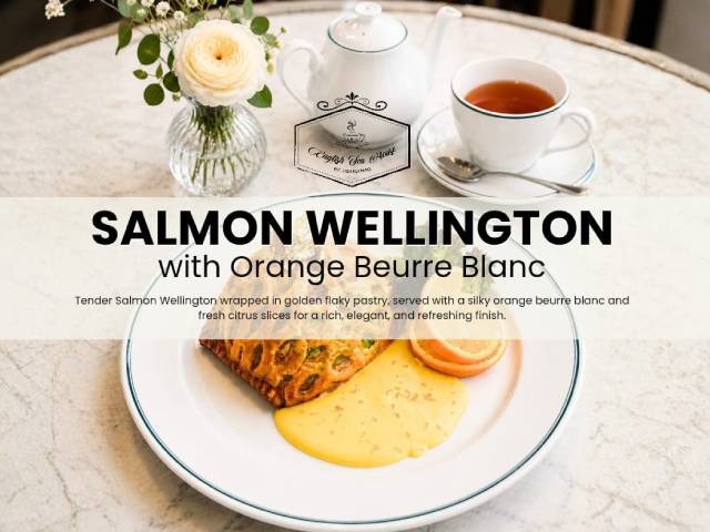 [20% OFF + X1 REWARD POINTS!] SALMON WELLINGTON WITH ORANGE BEURRE BLANC @ ENGLISH TEA HOUSE