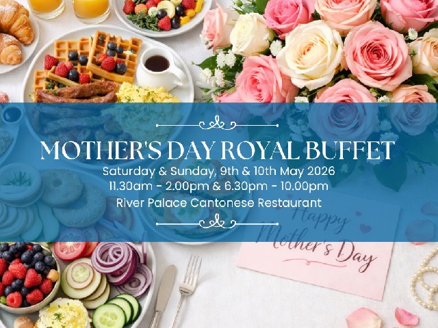 [20% OFF + X1 REWARD POINTS!] MOTHER’S DAY ROYAL BUFFET @ RIVER PALACE CANTONESE RESTAURANT