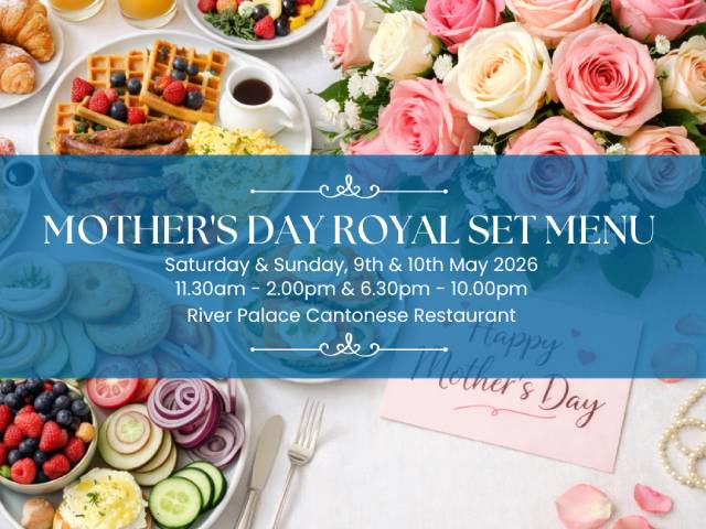 [20% OFF + X1 REWARD POINTS!] MOTHER’S DAY ROYAL SET MENU @ RIVER PALACE CANTONESE RESTAURANT